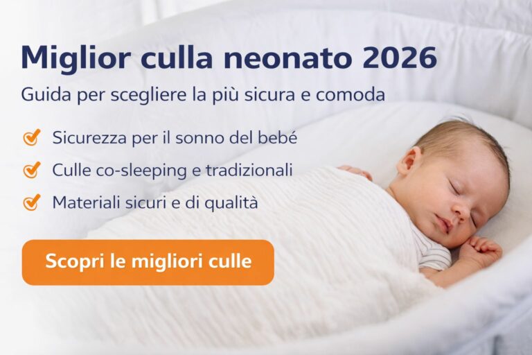 Miglior culla neonato 2026: quale scegliere (guida completa)